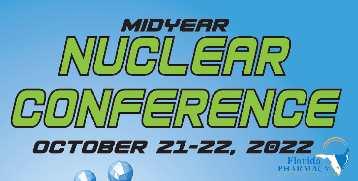 Florida Pharmacy Association (FPA) 2022 Midyear Nuclear Conference