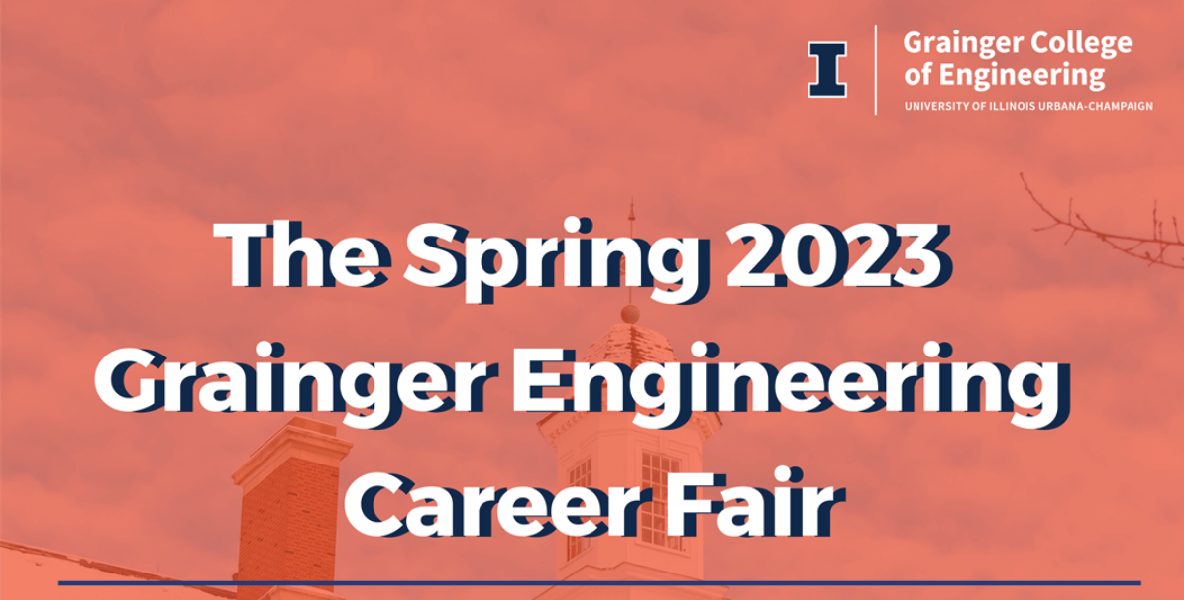 University of Illinois Urbana-Champaign Spring 2023 Grainger Engineering Career Fair